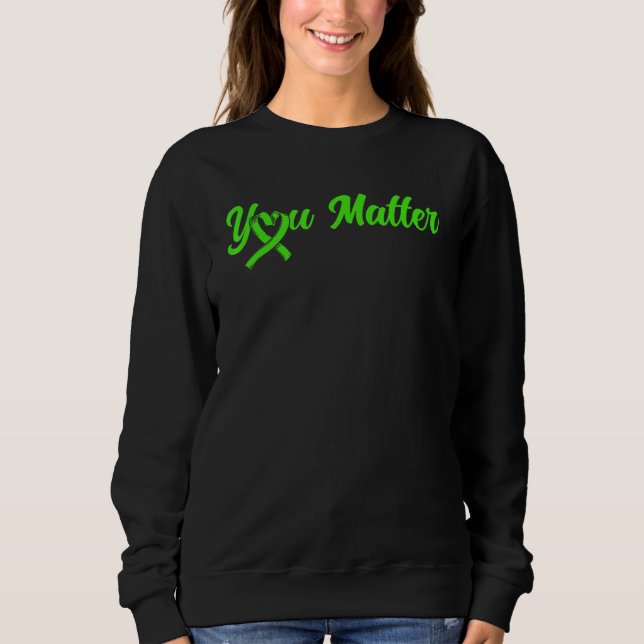 Sweatshirt Mental Health You Matter Mental Health Awareness 1 (Devant)