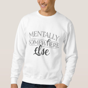 Sweatshirt MENTALEMENT AILLEURS - Vêtements de rue vintage