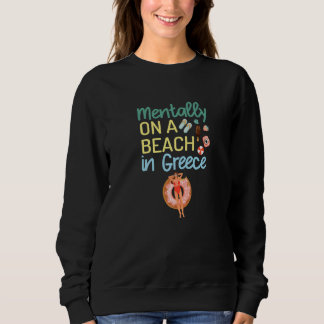 Sweatshirt Mentally On Vacation u2013 Summer Vibes Greece Vac