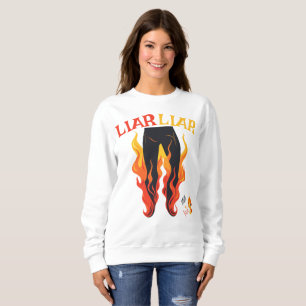 Sweatshirt Menteur, menteur, Pant est en feu