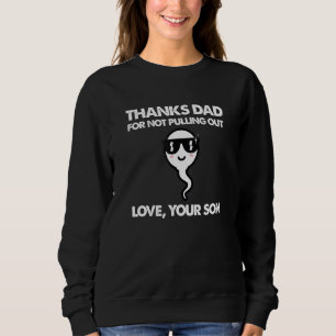 Sweatshirt Merci Papa De Ne Pas Aimer Ton Fils