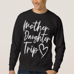 Sweatshirt Mère Fille Voyage Vacances Maman Fille Voyage