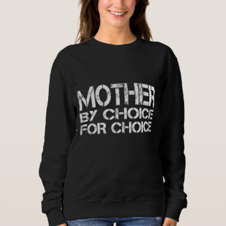 Sweatshirt Mère Par Choix Pour Choice Pro Choice Feminist Ri