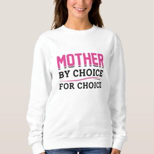 Sweatshirt Mère Par Choix Pour Le Choix