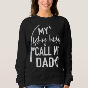 Sweatshirt Mes Amies De Pêche M'Appelent Papa Père Fête Anniv
