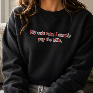 Sweatshirt Mes chats règnent, je paie simplement les factures
