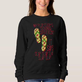 Sweatshirt Mes Flip Flops Sonnent Différemment Il Dit Slap