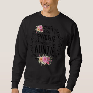 Sweatshirt Mes Gens Favoris M'Appelent Tante Femmes Flower De