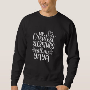 Sweatshirt Mes Plus Grandes Bénédictions Appelez-Moi Yaya Grè