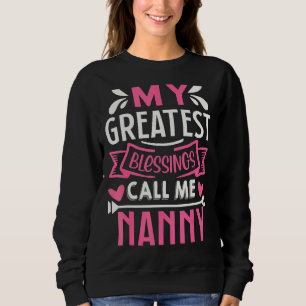 Sweatshirt Mes plus grandes bénédictions m'appellent mamie