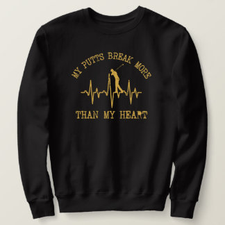 Sweatshirt Mes Putts Cassent Plus Que Mon Coeur Drôle Golf