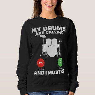 Sweatshirt Mes Tambours Appelent Et Je Dois Aller À Drummer