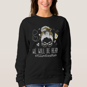 Sweatshirt Messy Bun Nous Serons Entendus Million Nurse Mars