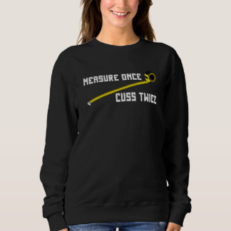 Sweatshirt Mesure une fois, jure deux fois charpentier & menu