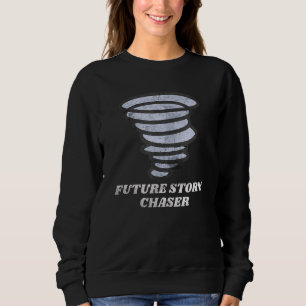Sweatshirt Météo Météorologie Futur Chaser Tempête Météorolog