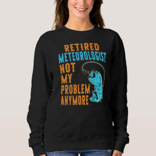 Sweatshirt Météorologue retraité Pêche Retraite
