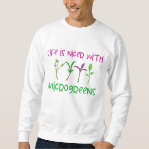 Sweatshirt Micro Greens Grower Super Foods Lover Urban Garden