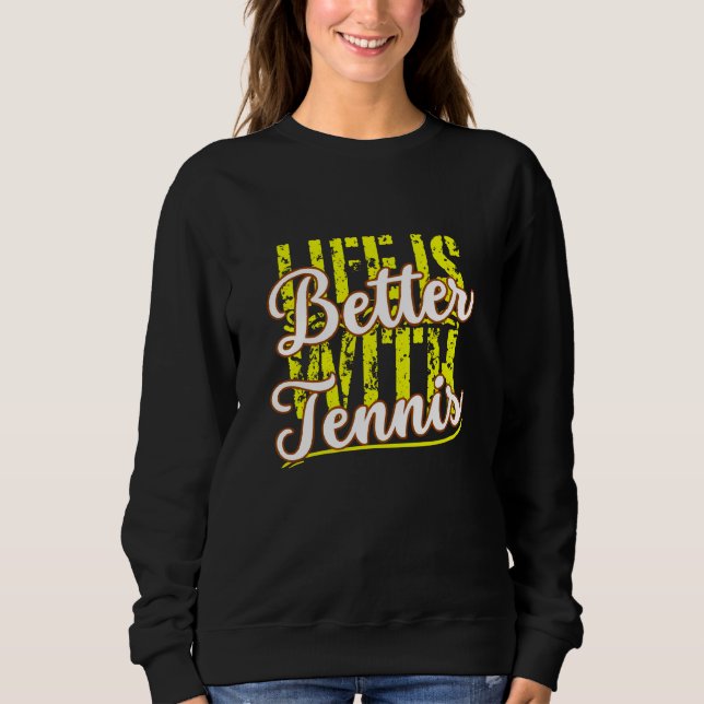 Sweatshirt mieux vaut vivre au tennis (Devant)