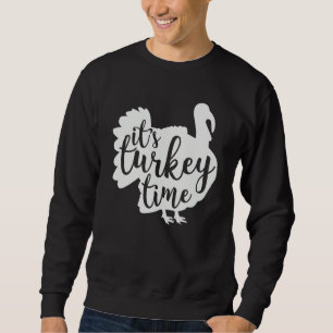 Sweatshirt Mignon C'est le temps de la dinde Fête de Thanksgi