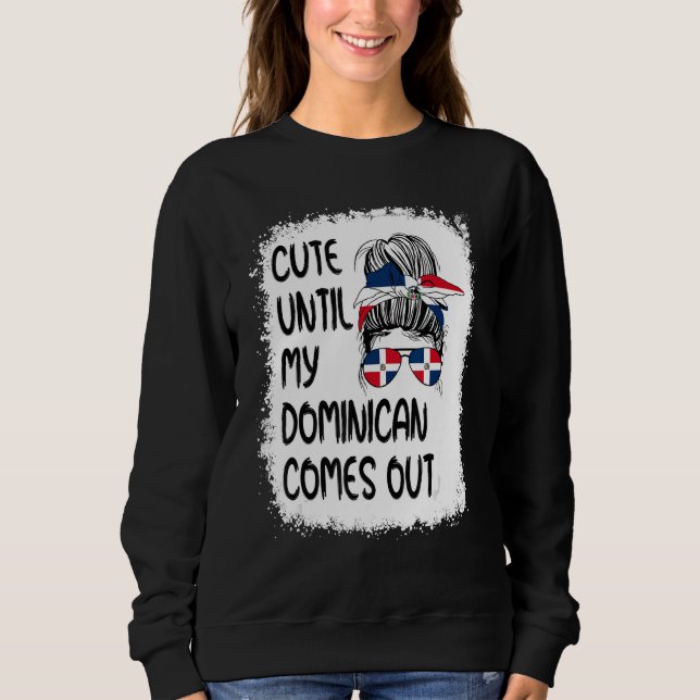 Sweatshirt Mignonne jusqu'à ce que mon Dominicain sort (Devant)