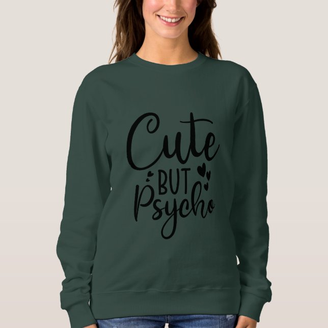 Sweatshirt Mignonne mais psycho (Devant)