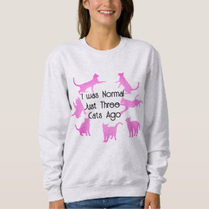 Sweatshirt Mignonne "Normal Trois Chats Il Y A" Drôle humour 