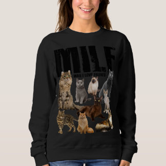 Sweatshirt Milf Man I Love Felines Pixel