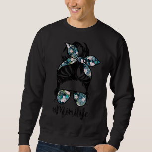 Sweatshirt Mimi Life Messy Hair Bun Femmes Fête des mères