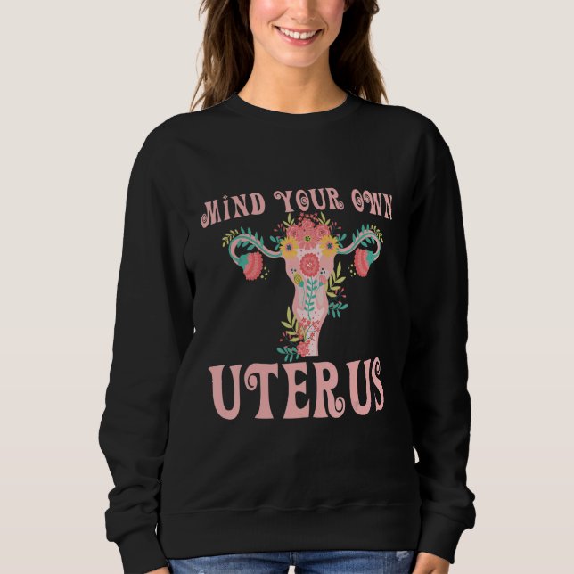 Sweatshirt Mind Your Own Uterus Women's Rights Feminist (Devant)