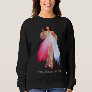 Sweatshirt Miséricorde divine Jésus Je fais confiance en toi