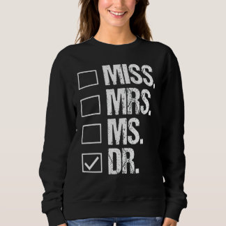 Sweatshirt Mlle Mme Mlle Dr Phd Remise de diplôme Doctorat