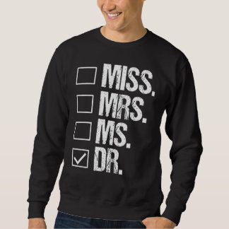 Sweatshirt Mlle Mme Mlle Dr Phd Remise de diplôme Doctorat