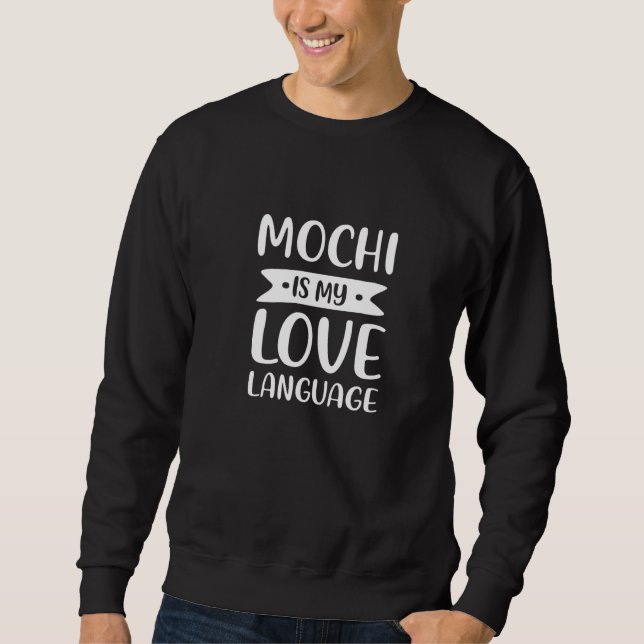 Sweatshirt Mochi Est Ma Langue D'Amour Japonais Rice Cake Com (Devant)