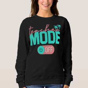 Sweatshirt Mode Enseignant Happy Dernier Jour De L'École Été