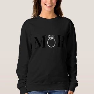 Sweatshirt Moh Maid Of Honor Bridesmaid Proposition Bachelore
