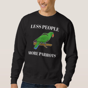 Sweatshirt Moins de gens Plus de perroquets Eclectus
