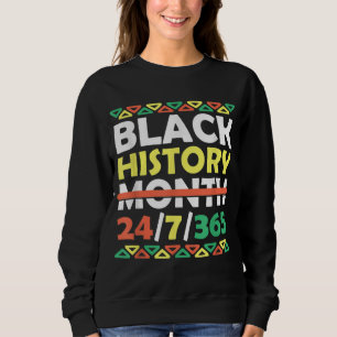 Sweatshirt Mois de l'histoire des Noirs 24 7 365 Black Pride