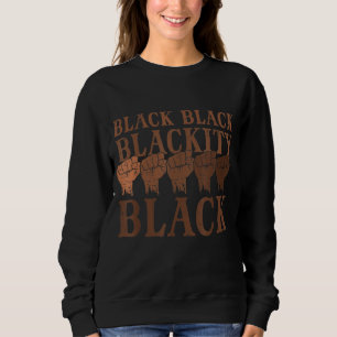 Sweatshirt Mois de l'histoire noire Blackity BHM Melanin M af