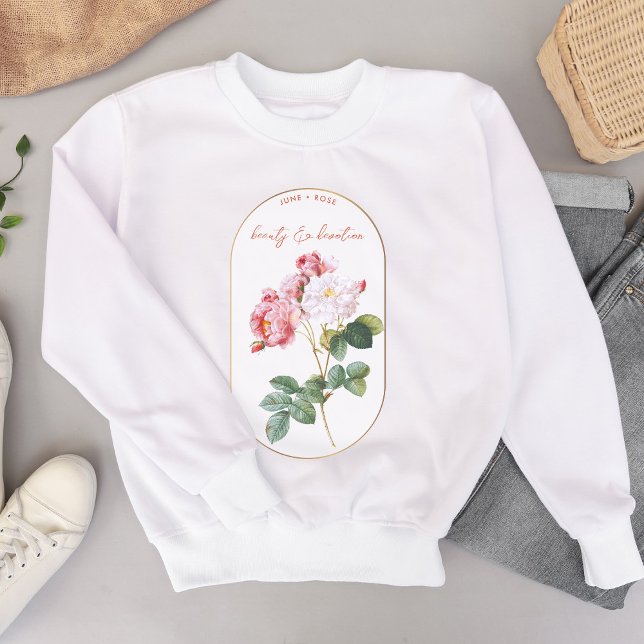 Sweatshirt Mois des fleurs de naissance Juin Anniversaire Ros (Birth Flower Month June Birthday Rose Sweatshirt)