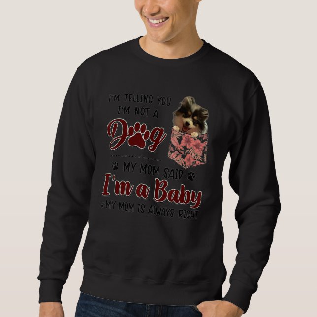 Sweatshirt Mom Is Always Right Floral Pomeranian Dog Pocket (Devant)
