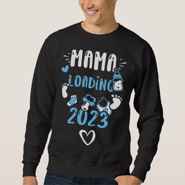 Sweatshirt Mom Mama Loading 2023  Baby Boy Sayings (Devant)