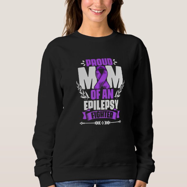 Sweatshirt Mom Of Epilepsy Fighter Epilepsy Survivor Epilepsy (Devant)