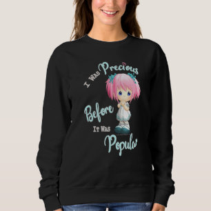 Sweatshirt Moments Précieux J'Étais Précieux Avant Qu'Il Étai