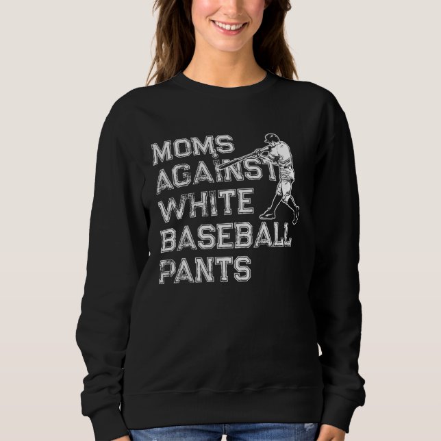 Sweatshirt Moms Against White Baseball Pants  6 (Devant)