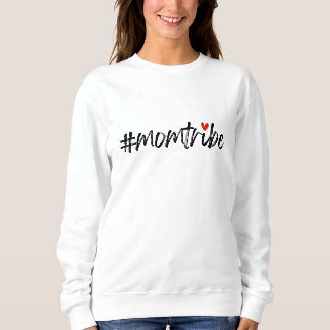 Sweatshirt #MomTribe | Motherhood Script de la Fête des mères (Devant)