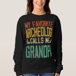 Sweatshirt Mon Archéologie Favorite M'Appelle Grand-Père Vint