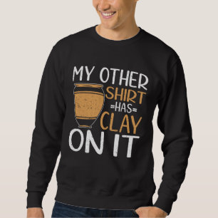 Sweatshirt Mon autre  a de l'argile dessus Poterie Céramique 