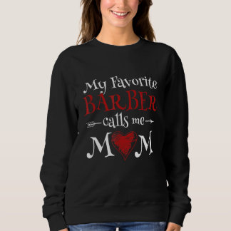 Sweatshirt Mon Barbier Favori M'Appelle Maman Coiffant Mère