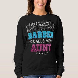 Sweatshirt Mon Barbier Favori M'Appelle Tante Papa Maman Mère