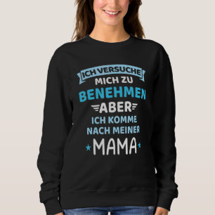 Sweatshirt Mon Bébé Essaie De Me Comporter Après Ma Mère